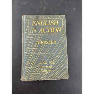 Vintage 1935 Hardback J C Tressler English In Action Book 1 Revised Edition. AD
